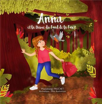 Couverture du livre « Anna et la dame du fond de la forêt » de Marjolaine Pauchet aux éditions La Goutte D'etoile