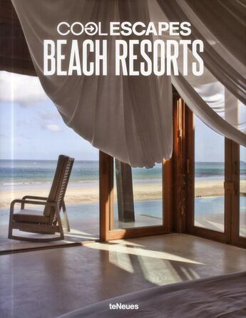 Couverture du livre « Cool escapes beach resorts » de  aux éditions Teneues - Livre