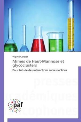 Couverture du livre « Mimes de haut-mannose et glycoclusters ; pour l'étude des interactions sucres-lectines » de Virginie Cendret aux éditions Presses Academiques Francophones