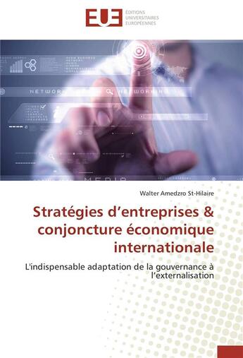 Couverture du livre « Stratégies d'entreprises & conjoncture économique internationale » de Walter Gerard Amedzro St-Hilaire aux éditions Editions Universitaires Europeennes