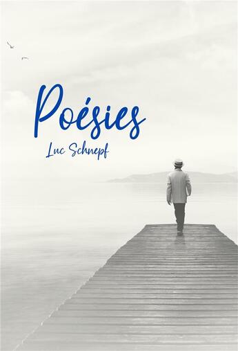 Couverture du livre « Poésies » de Luc Schnepf aux éditions Librinova