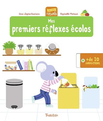 Couverture du livre « Mes premiers réflexes écolos » de Anne-Sophie Baumann et Raphaelle Michaud aux éditions Tourbillon