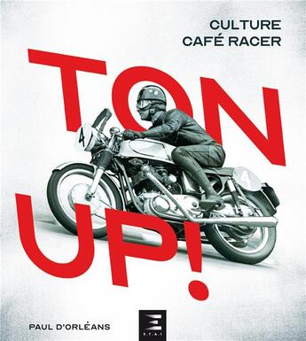 Couverture du livre « Ton up ! culture cafe racer » de Paul D' Orleans aux éditions Etai