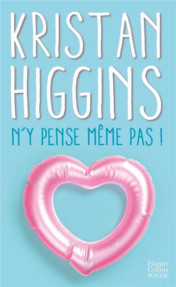 Couverture du livre « N'y pense même pas ! » de Kristan Higgins aux éditions Harpercollins