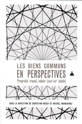 Couverture du livre « Les biens communs en perspectives : XVIIe-XXIe siècles » de Michel Margairaz et Christian Bessy aux éditions Editions De La Sorbonne