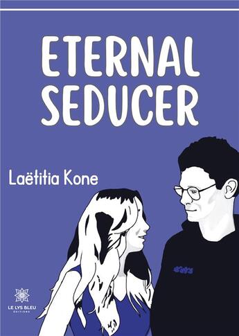 Couverture du livre « Eternal seducer » de Kone Laetitia aux éditions Le Lys Bleu