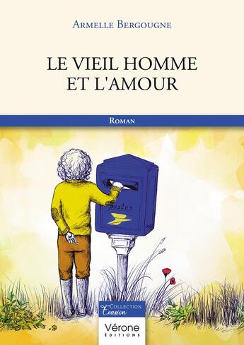 Couverture du livre « Le vieil homme et l'amour » de Armelle Bergougne aux éditions Verone