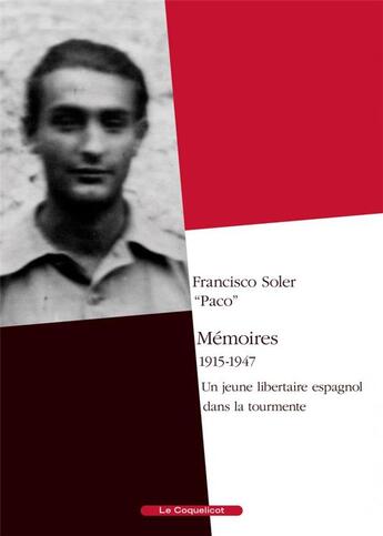 Couverture du livre « Mémoires, 1915-1947 : un jeune libertaire espagnol dans la tourmente » de Francisco Soler aux éditions Coquelicot