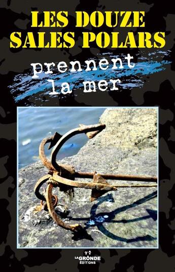 Couverture du livre « Les douze sales polars prennent la mer » de Chaouche, Geisler, G aux éditions La Gronde