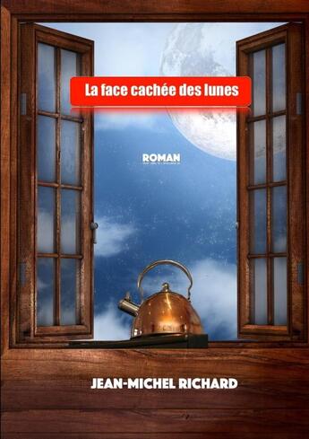 Couverture du livre « La face cachee des lunes » de Jean-Michel Richard aux éditions Lulu