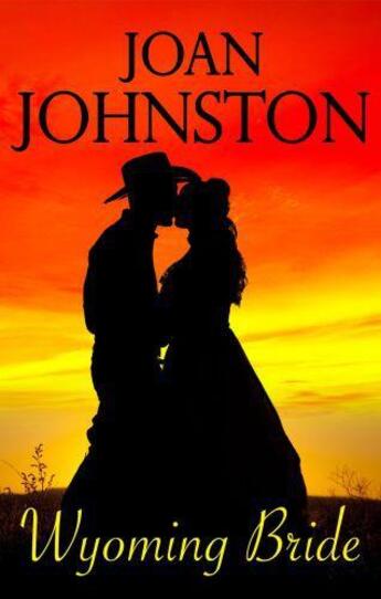 Couverture du livre « Wyoming Bride » de Joan Johnston aux éditions Little Brown Book Group Digital