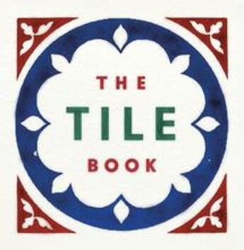 Couverture du livre « The tile book history pattern design » de Bloxham Terry aux éditions Thames & Hudson