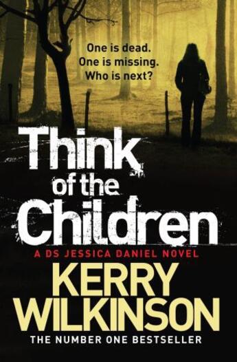 Couverture du livre « Think of the Children (Jessica Daniel Book 4) » de Wilkinson Kerry aux éditions Pan Macmillan