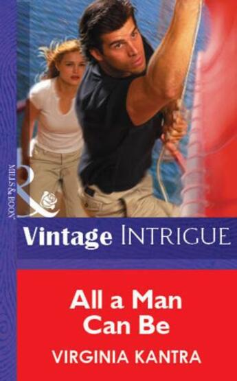 Couverture du livre « All a Man Can Be (Mills & Boon Vintage Intrigue) » de Virginia Kantra aux éditions Mills & Boon Series