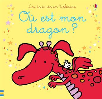 Couverture du livre « Ou est mon dragon ? - les tout-doux usborne » de Fiona Watt aux éditions Usborne