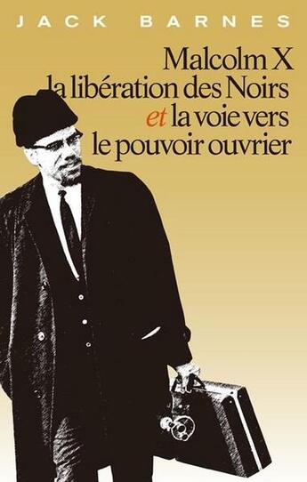 Couverture du livre « Malcom X, la libération des Noirs et la voie vers le pouvoir ouvrier » de Jack Barnes aux éditions Pathfinder