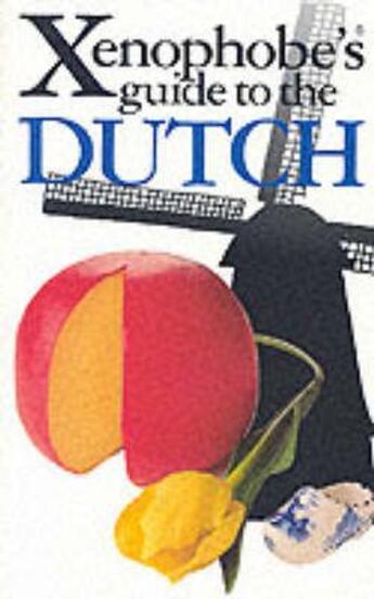 Couverture du livre « XENOPHOBE'S GUIDE TO THE DUTCH » de  aux éditions Oval Books