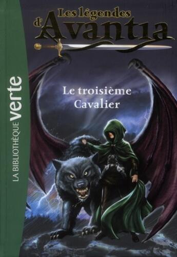 Couverture du livre « Les légendes d'avantia t.2 ; le troisième cavalier » de Adam Blade aux éditions Hachette