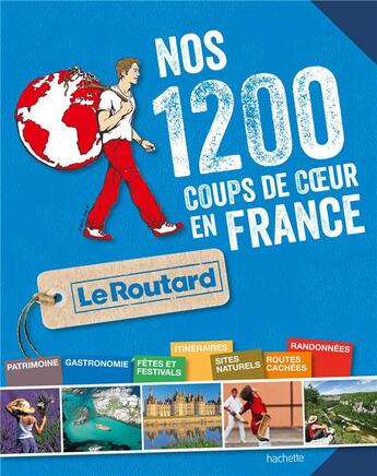 Couverture du livre « Guide du Routard ; nos 1200 coups de coeur en France » de Collectif Hachette aux éditions Hachette Tourisme