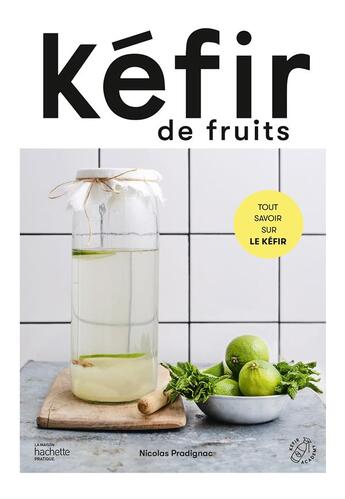 Couverture du livre « Kéfir de fruits » de Nicolas Pradignac aux éditions Hachette Pratique