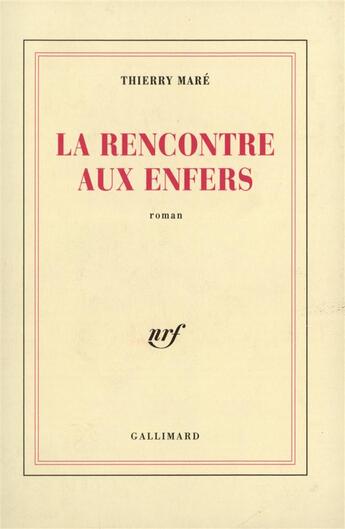 Couverture du livre « La rencontre aux enfers » de Mare Thierry aux éditions Gallimard