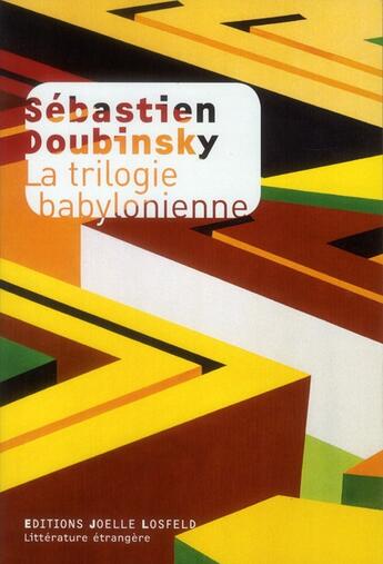 Couverture du livre « La trilogie babylonienne » de Sebastien Doubinsky aux éditions Joelle Losfeld