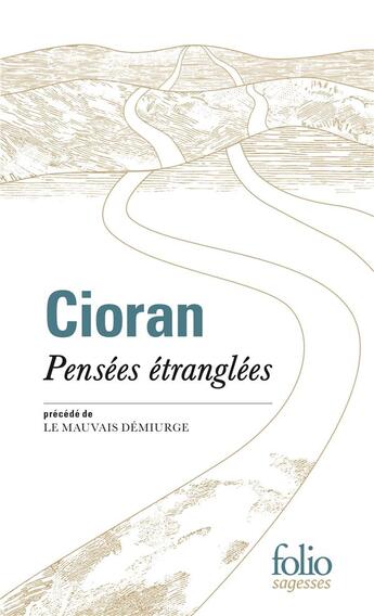 Couverture du livre « Pensées étranglées ; le mauvais démiurge » de Emil Cioran aux éditions Folio