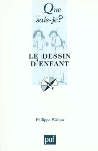 Couverture du livre « Le dessin d'enfant » de Philippe Wallon aux éditions Que Sais-je ?