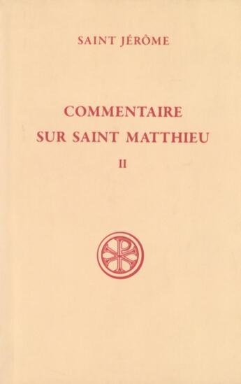 Couverture du livre « Commentaire sur saint Matthieu - tome 2 » de Jerome aux éditions Cerf