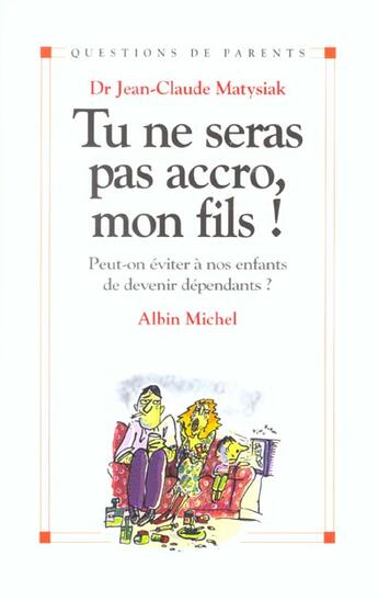 Couverture du livre « Tu Ne Seras Pas Accroc Mon Fils » de Jean-Claude Matysiak aux éditions Albin Michel