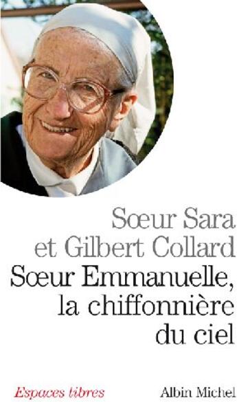 Couverture du livre « Soeur Emmanuelle, la chiffonnière du ciel » de Soeur Sara et Gilbert Collard aux éditions Albin Michel