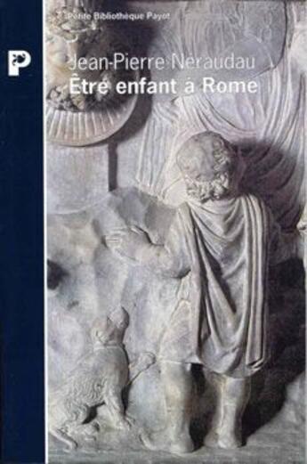 Couverture du livre « Être enfant à Rome » de Jean-Pierre Neraudeau aux éditions Payot