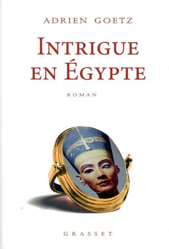 Couverture du livre « Intrigue en Egypte » de Adrien Goetz aux éditions Grasset Et Fasquelle