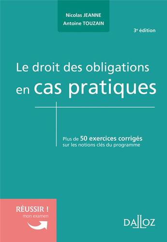 Couverture du livre « Le droit des obligations en cas pratiques (3e édition) » de Antoine Touzain et Nicolas Jeanne aux éditions Dalloz