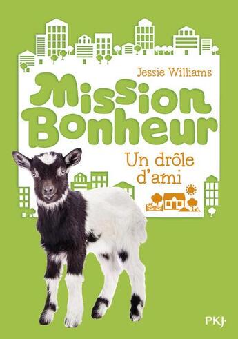 Couverture du livre « Mission bonheur t.3 ; un drôle d'ami » de Jessie Williams aux éditions Pocket Jeunesse