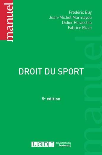 Couverture du livre « Droit du sport (5e édition) » de Frederic Buy et Fabrice Rizzo et Didier Poracchia et Jean-Michel Marmayou aux éditions Lgdj