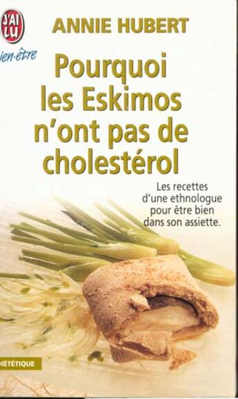 Couverture du livre « Pourquoi les eskimos n'ont pas de cholesterol » de Annie Hubert aux éditions J'ai Lu