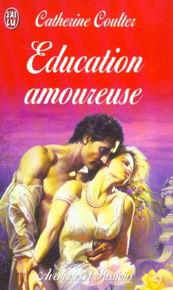 Couverture du livre « Education amoureuse » de Catherine Coulter aux éditions J'ai Lu