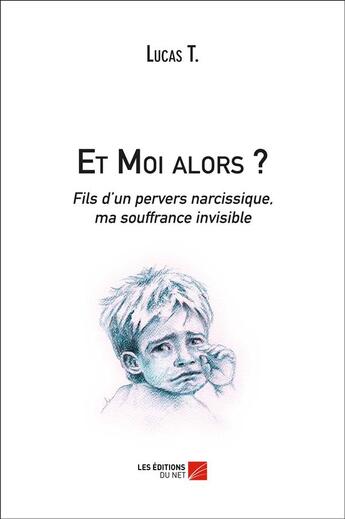 Couverture du livre « Et moi alors ? » de Lucas T. aux éditions Editions Du Net