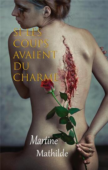 Couverture du livre « Si les coups avaient du charme » de Martine Mathilde aux éditions Books On Demand