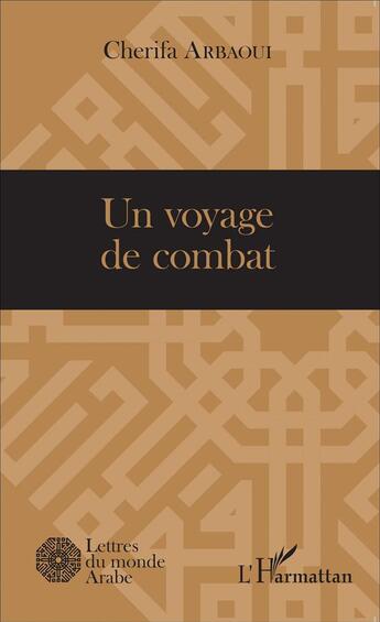 Couverture du livre « Voyage de combat » de Cherifa Arbaoui aux éditions L'harmattan