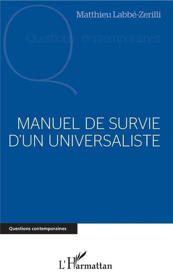 Couverture du livre « Manuel de survie d'un universaliste » de Matthieu Labbe-Zerilli aux éditions L'harmattan