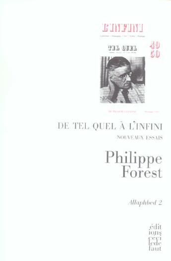 Couverture du livre « De tel quel a l'infini - nouveaux essais » de Philippe Forest aux éditions Cecile Defaut