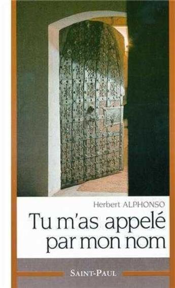 Couverture du livre « Tu M'As Appele Par Mon Nom » de Herbert Alphonso aux éditions Saint Paul