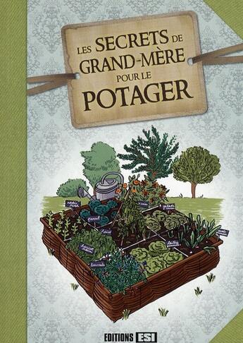 Couverture du livre « Les secrets de grand-mère pour le potager » de  aux éditions Editions Esi