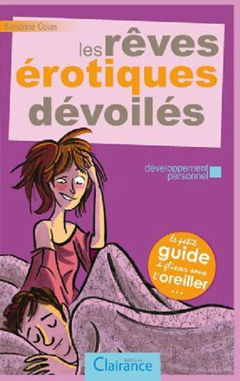 Couverture du livre « Les rêves érotiques dévoilés » de Sandrine Colas aux éditions Clairance