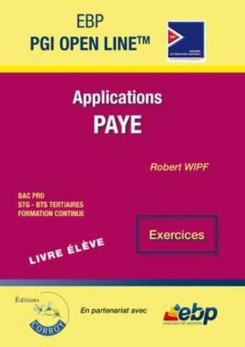 Couverture du livre « Ebp ; pgi open line ; applications paye ; exercices ; livre de l'élève (édition 2017) » de Robert Wipf aux éditions Corroy