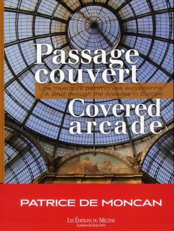 Couverture du livre « Le passage couvert/covered arcade » de Patrice De Moncan aux éditions Mecene