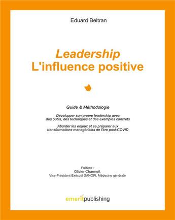 Couverture du livre « Leadership : l'influence positive ; guide & méthodologie » de Eduard Beltran aux éditions Books On Demand