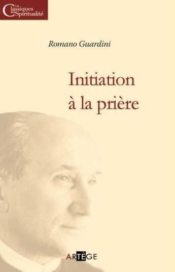 Couverture du livre « Initiation à la prière » de Romano Guardini aux éditions Artege